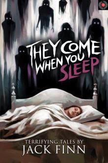They Come When You Sleep: 16 Tales of Horror and the Supernatural (Stories for Late at Night)