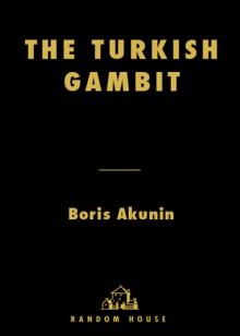 The Turkish Gambit The Turkish Gambit