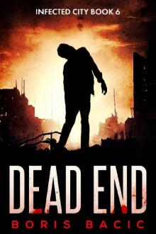 Dead End (Infected City Book 6)