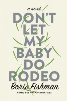Don't Let My Baby Do Rodeo Don't Let My Baby Do Rodeo