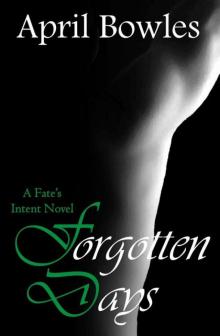 Forgotten Days (Fate's Intent Book 6) Forgotten Days (Fate's Intent Book 6)