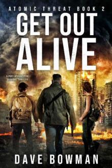 Atomic Threat (Book 2): Get Out Alive Atomic Threat (Book 2): Get Out Alive