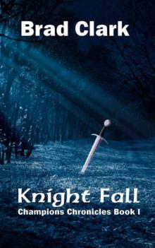 Knight Fall (The Champion Chronicles Book 1) Knight Fall (The Champion Chronicles Book 1)