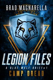 Camp Dread: A Blue Wolf Brief (Legion Files Book 1) Camp Dread: A Blue Wolf Brief (Legion Files Book 1)