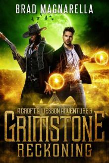 Grimstone Reckoning: A Croft and Wesson Adventure (Croft & Wesson Book 3) Grimstone Reckoning: A Croft and Wesson Adventure (Croft & Wesson Book 3)