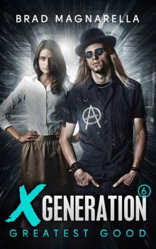 XGeneration (Book 6): Greatest Good XGeneration (Book 6): Greatest Good