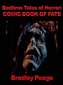Bedtime Tales of Horror: Comic Book of Fate Bedtime Tales of Horror: Comic Book of Fate