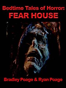 Bedtime Tales of Horror: Fear House Bedtime Tales of Horror: Fear House