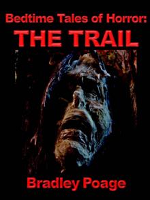 Bedtime Tales of Horror: The Trail Bedtime Tales of Horror: The Trail
