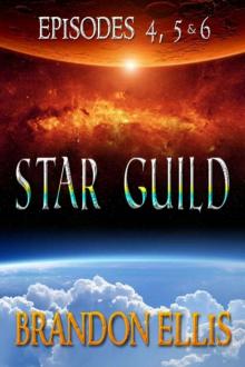 Star Guild: Episodes 4, 5 & 6 (Star Guild Saga) Star Guild: Episodes 4, 5 & 6 (Star Guild Saga)