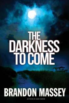 The Darkness To Come The Darkness To Come