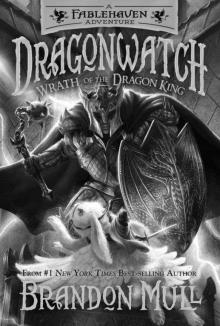 Dragonwatch, Book 2: Wrath of the Dragon King Dragonwatch, Book 2: Wrath of the Dragon King