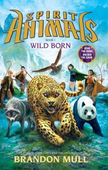Spirit Animals Book 1: Wild Born Spirit Animals Book 1: Wild Born