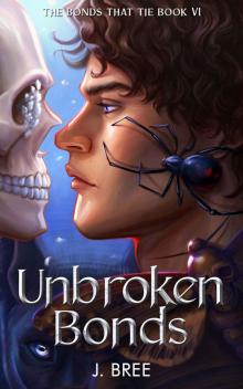 Unbroken Bonds: The Bonds that Tie #6