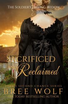 Sacrificed & Reclaimed - the Soldier's Daring Widow Sacrificed & Reclaimed - the Soldier's Daring Widow