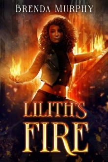 Lilith's Fire: Chronicles of Mahon Book Four Lilith's Fire: Chronicles of Mahon Book Four