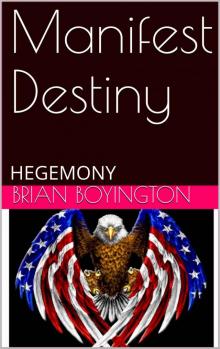 Manifest Destiny: HEGEMONY