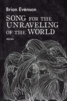 Song for the Unraveling of the World Song for the Unraveling of the World