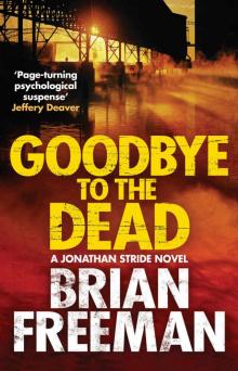 Goodbye to the Dead (Jonathan Stride Book 7) Goodbye to the Dead (Jonathan Stride Book 7)
