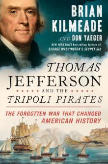 Thomas Jefferson and the Tripoli Pirates Thomas Jefferson and the Tripoli Pirates