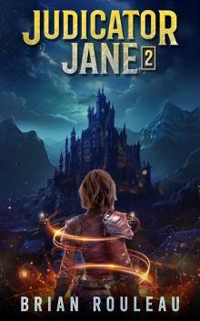Judicator Jane 2: A LitRPG Adventure Judicator Jane 2: A LitRPG Adventure