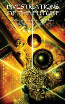 Investigations of the Future Investigations of the Future