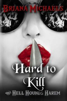 Hard to Kill (Hell Hounds Harem Book 6) Hard to Kill (Hell Hounds Harem Book 6)