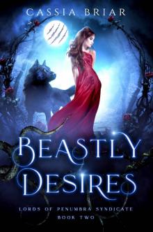 Beastly Desires: Lords of Penumbra Syndicate 2 Beastly Desires: Lords of Penumbra Syndicate 2