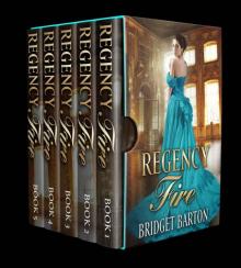 Regency Romance Collection: Regency Fire: The Historical Regency Romance Complete Series (Books 1-5) Regency Romance Collection: Regency Fire: The Historical Regency Romance Complete Series (Books 1-5)