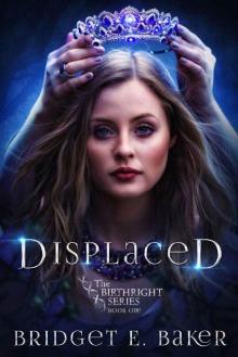 Displaced (The Birthright Series Book 1) Displaced (The Birthright Series Book 1)