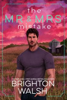 The Mr and Mrs Mistake: A Marriage of Convenience Small Town Romance The Mr and Mrs Mistake: A Marriage of Convenience Small Town Romance