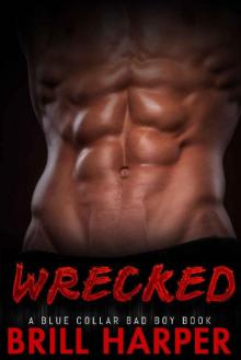 Wrecked: A Blue Collar Bad Boys Book Wrecked: A Blue Collar Bad Boys Book