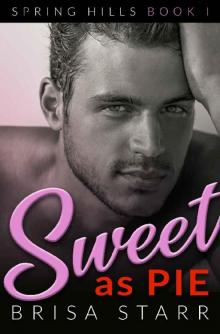 Sweet as Pie (Spring Hills Book 1) Sweet as Pie (Spring Hills Book 1)