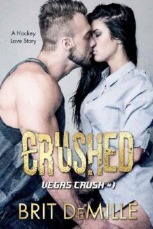 Crushed: A Hockey Love Story (Vegas Crush Book 1) Crushed: A Hockey Love Story (Vegas Crush Book 1)