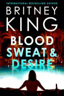 Blood, Sweat, and Desire Blood, Sweat, and Desire
