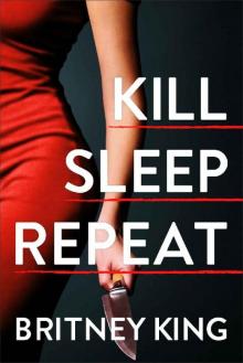 Kill Sleep Repeat: A Psychological Thriller