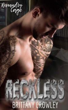 Reckless (Bound by Cage Book 4) Reckless (Bound by Cage Book 4)