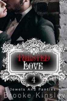 Jewels and Panties (Book, Four): Twisted Love Jewels and Panties (Book, Four): Twisted Love