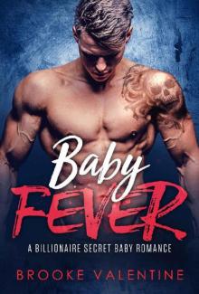 Baby Fever: A Billionaire Secret Baby Romance Baby Fever: A Billionaire Secret Baby Romance