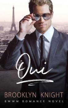 Oui: A BWWM Romance (The French Connection Book 1) Oui: A BWWM Romance (The French Connection Book 1)