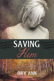 Saving Him