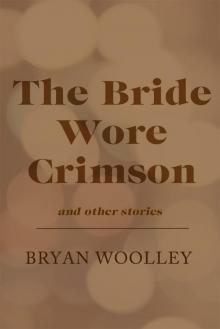 The Bride Wore Crimson and Other Stories The Bride Wore Crimson and Other Stories