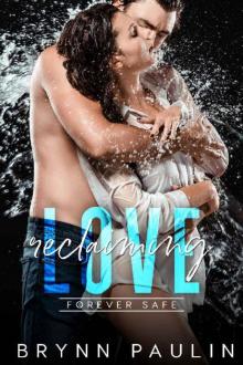 Reclaiming Love: Forever Safe Romance Reclaiming Love: Forever Safe Romance