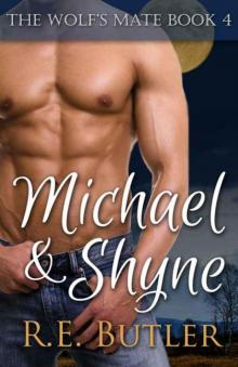 The Wolf's Mate Book 4: Michael & Shyne The Wolf's Mate Book 4: Michael & Shyne