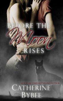 Before the Moon Rises (Ritter Werewolves) Before the Moon Rises (Ritter Werewolves)