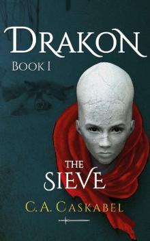 Drakon Book I: The Sieve Drakon Book I: The Sieve