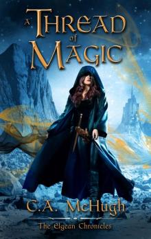 A Thread of Magic (The Elgean Chronicles Book 0) A Thread of Magic (The Elgean Chronicles Book 0)