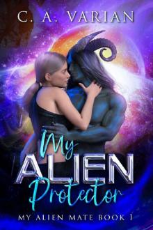 My Alien Protector (My Alien Mate Book 1)