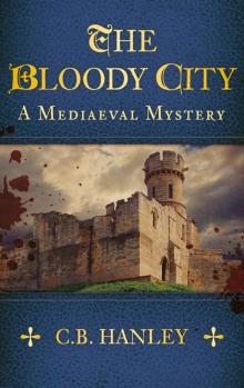 The Bloody City: A Mediaeval Mystery The Bloody City: A Mediaeval Mystery