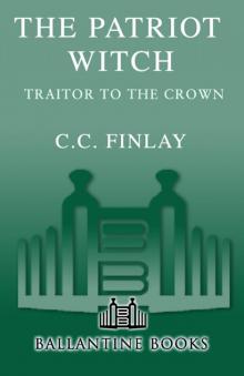 Traitor to the Crown The Patriot Witch Traitor to the Crown The Patriot Witch